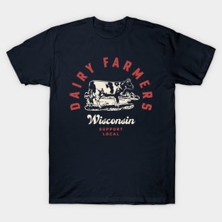 Wisconsin Dairy Farmers Milk Cows Dairy Farms T-Shirt